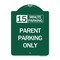 Signmission 15 Minute Parking Parent Parking Only, Green & White Aluminum Sign, 18" x 24", GW-1824-24595 A-DES-GW-1824-24595 - alternate 1